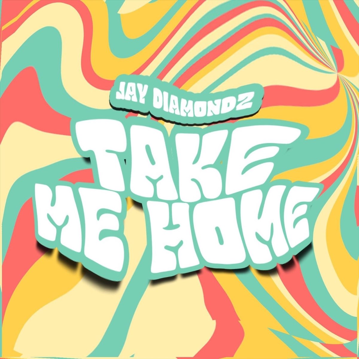 ‎take Me Home Single Album By Jay Diamondz Apple Music