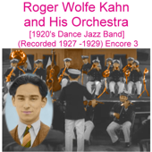 Dance Little Lady (Victor 21801) [Recorded 1928] - Roger Wolfe Kahn and His Orchestra