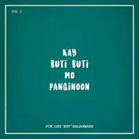 Kay Buti-Buti Mo Panginoon — Luis Baldomaro