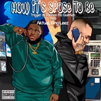 How It's Spose To Be (feat. Pacman Da Gunman, Aktual & King Leez) - Single - Trigger