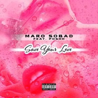 Save Your Love (feat. Poshh) - Single - Maro Sobad