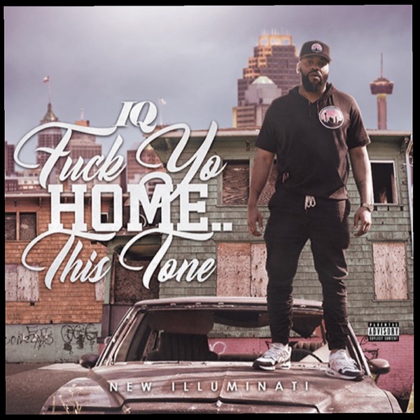 F**k Yo Home.. This Tone