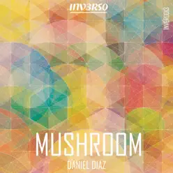 Mushroom - Single - Daniel Díaz Mushroom - Single - Daniel Díaz
