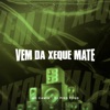 Vem da Xeque Mate - Single