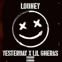 Looney (feat. Lil Gheràs) - Single - Yesterday