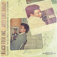 Just Like Daddy (feat. Tim Dillinger, Extraordinaire & B-Lo MF Brown) - Single - Black Folk Inc.
