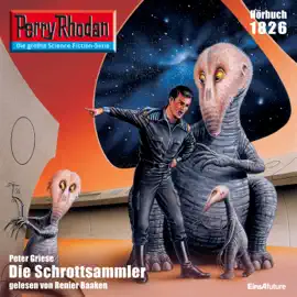 Die Schrottsammler - Perry Rhodan - Erstauflage 1826 (Ungekürzt)