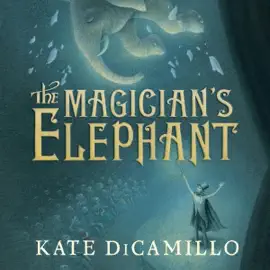 The Magician's Elephant (Unabridged)