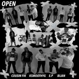 Open (feat. Cousin Fik) Bijan, E.P & KSmoothYG
