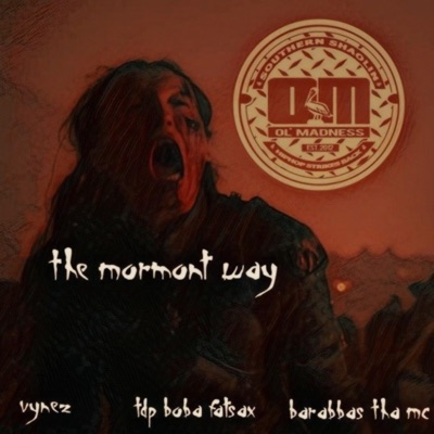 The Mormont Way (feat. Vynez, TDP Boba Fatsax & Barabbas Tha MC) - Single