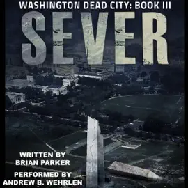 Sever: Washington, Dead City, Book 3 (Unabridged)