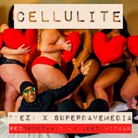 Cellulite - Single - Peezy & SuperDaveMedia