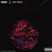 On My Back (feat. Lano Bandz) - Single - Jebba