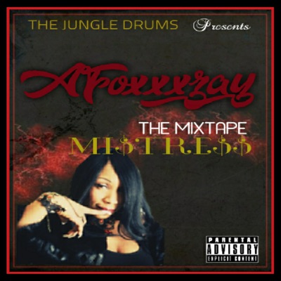 The Jungle Drums Presents: Afoxxxzay, The Mixtape Mistress