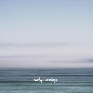 Early Mornings - Single