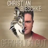Gefährlich gut — Christian Bieschke