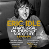 Always Look on the Bright Side of Life - Eric Idle