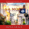 La Mort et Un Chien (Un Roman Policier de Lacey Doyle – Tome 2) - Fiona Grace