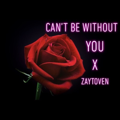 Can’t Be Without You - Single
