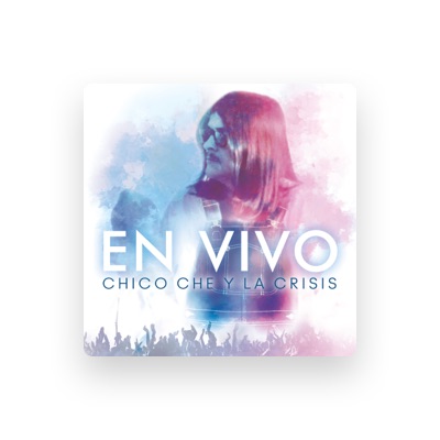 Listen to Chico Che y La Crisis, watch music videos, read bio, see tour dates & more!
