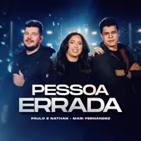 Pessoa errada — Paulo e Nathan, Mari Fernandez