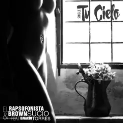 Tu Cielo (feat. Ignacio Torres) - Single - El Rapsofonista