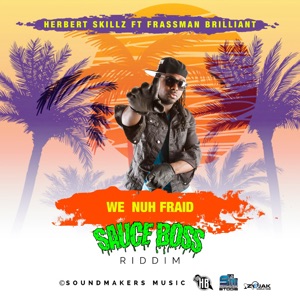 We Nuh Fraid (feat. Frassman Brilliant)