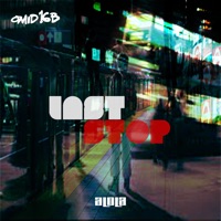 Last Stop (feat. 16B) - Single - Omid 16B