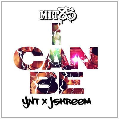 I Can Be (feat. YNT & Jskreem) - Single