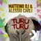 Turu Turu - Matteino DJ & Alessio Carli lyrics