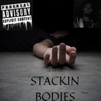 Stackin' Bodies - Single - JB Abyss
