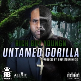 Untamed Gorilla Rich Boy Youngn