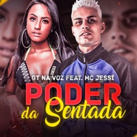 Poder da Sentada (feat. Jessi) - Single - GT na Voz