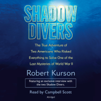Shadow Divers: The True Adventure of Two Americans Who Risked Everything to Solve One of the Last Mysteries of World War II (Abridged) - Robert Kurson Cover Art