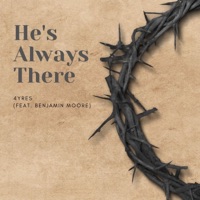 He's Always There (feat. Benjamin Moore) - Single - 4yres