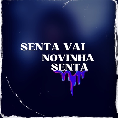 Senta Vai Novinha Senta - Single