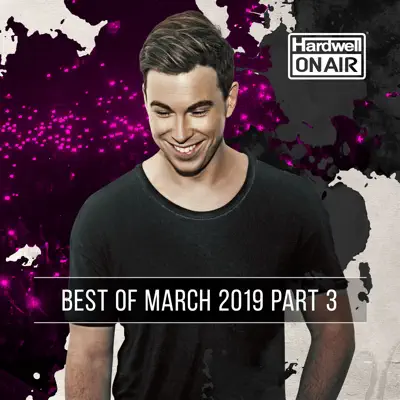 Hardwell on Air - Best of March 2019 Pt. 3 - Hardwell