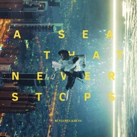 A Sea That Never Stops - EP - Benjamin Kheng