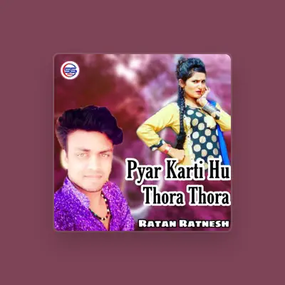 Listen to Ratan Ratnesh, watch music videos, read bio, see tour dates & more!