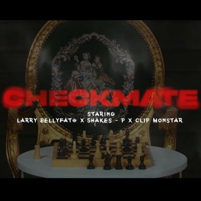 CHECKMATE (feat. Larry Bellyfate & Clip MonStar) - Single