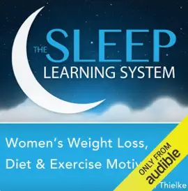 Women's Weight Loss, Diet, and Exercise Motivation with Hypnosis, Meditation, Relaxation, and Affirmations (The Sleep Learning System)