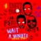 Wait A Minute (feat. A$AP Ferg & Juicy J) - Party Favor lyrics