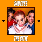 The Citie - Sad Eyes