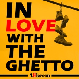 In Love With the Ghetto A#keem