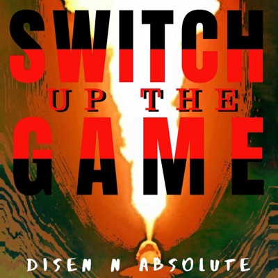 Switch Up the Game (DYS-N-Absolute) - Single