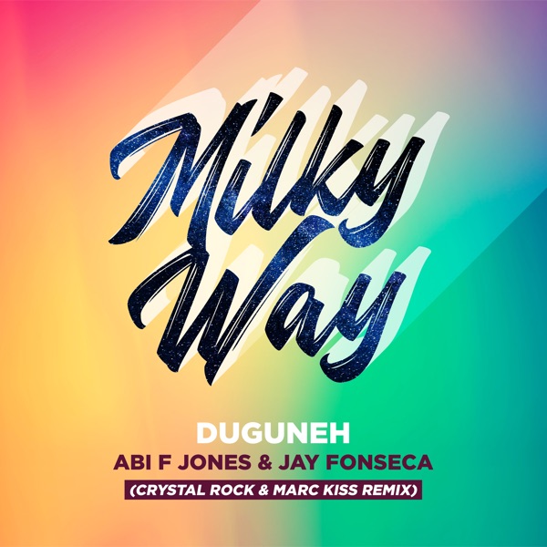 Milky Way (Crystal Rock & Marc Kiss Remix) - Single