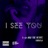 I SEE YOU (feat. Twisflo)