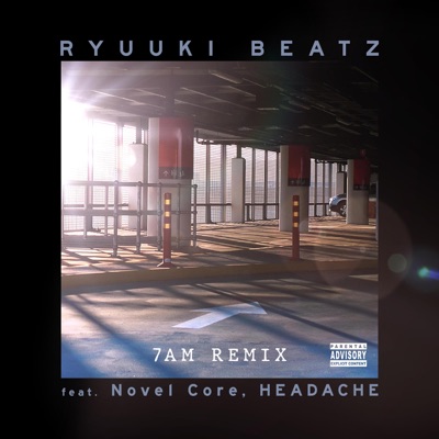 7am (Remix) [feat. Novel Core & Headache] - Single