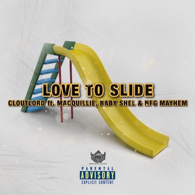 Love to Slide (feat. MacQuillie, Baby Shel & NFG Mayhem) - Single