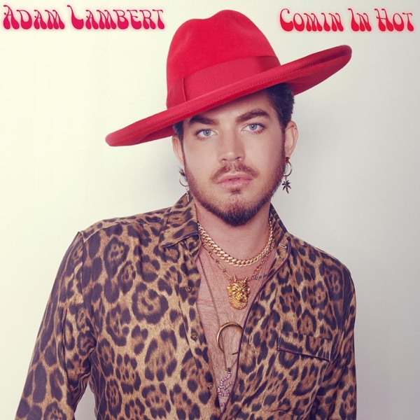 Comin In Hot - Single - Adam Lambert